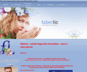 faberlik.org: Faberlic
Jūsų odai reikia papildomo deguonies, kurį gali jums suteikti Faberlic deguoninė kosmetika!
