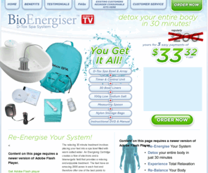 getbioenergiser.com: BioEnergiser™ - Detox Spa System
The BioEnergiser D-Tox Spa starts the process of rebalancing your body’s bio-energy. Effectively rebalancing the cells equilibrium of positive and negative ions which, in turn, kick starts the dispersal of the unwanted toxins.
BioEnergiser D-Tox Spa System is the relaxing 30 minute treatment involving placing your feet into a spa bowl filled with warm salted water. A flow of electrons and a bioenergetic field provide relaxation while cleansing your body.