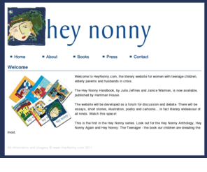 heynonny.com: Hey Nonny.com - Index
Hey Nonny - the literary website for women with teenage children, elderly parents and husbands in crisis