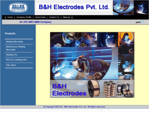 bhelectrodes.com: Electrodes, Welding Wires, Welding Flux, Filler Wires, MIG, MAG:  B&H Electrodes Pvt. Ltd.
Manufacturing wide range of Welding Electrodes in categories Mild Steel, Low Hydrogen and also Co2, MIG, MAG welding wire - B and H Electrodes, B&H Electrodes, Welding, MIG/MAG/CO2 Wire, Filler Wires, chandigarhcity.info, ludhianaonline.info, mohalicity.info, onlinedelhi.info, freenetsolutions.com, scrollweb.com, safetyinfo4u.com, safetyinfo4u.net