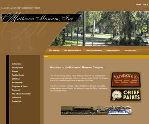 mathesonmuseum.org: Matheson Museum
Matheson Museum :  - Events Memberships Gift Shop Donations Alachua County Matheson Museum House Tinson Tool Sweetwater Lane