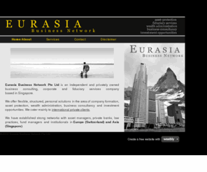 eurasiabusinessnetwork.com: - Eurasia Business Network - Singapore Business Consultancy, Fiduciary, Asset Protection for Private Individuals and Intermediaries
Homepage for Eurasia Business Network