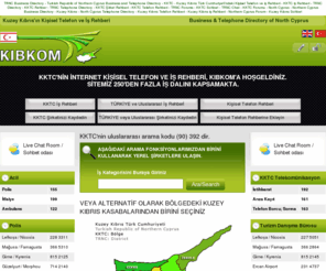 kibkom.net: KKTC İş Rehberi | Kuzey Kibris Türk Cumhuriyeti İş Rehberi | KKTC Telefon Rehberi
KKTC iş ve telefon Rehberi - Kuzey Kıbrıs için iş araştırmanızı bu gün başlatın Kibkom da. TRNC Business and Telephone Directory - Start your business search in the Turkish Republic of Northern Cyprus today with Kibkom. 