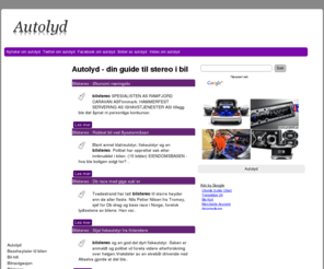 autolyd.com: autolyd - din guide til stereo i bil
En omfattende oversikt over lydanlegg, Hi-Fi og stereoanlegg til bilen. Hvilke nettbutikker finnes? Lønner det seg å kjøpe fra Sverige? Med diskusjonsforum, blogger og nyheter.