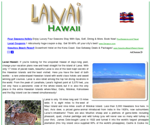 lanai-hawaii.com: Lanai Hotels - Golf - Restaurants - Lanai City.com
Guide to Lanai hotels,  restaurants, fun facts, a map of Lanai and more.