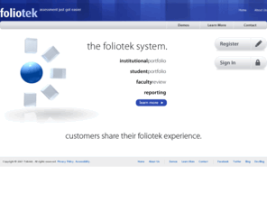 foliotek.com: Electronic Portfolios for Assessment, Accreditation, and Job Placement | Foliotek
Foliotek is an ePortfolio assessment tool for creating student learning environments to assist with standards based school accreditation and student job placement (with high-tech ePortfolio resumes).
