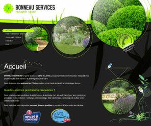 bonneau-services.fr: Entretien de jardin Niort - BONNEAU SERVICES : travaux de jardinage, Aiffres, Bessine, Chauray, nettoyage de jardins, taille arbres, tonte de pelouse
Entretien de jardin, travaux de jardinage, Niort, Aiffres: nettoyage de jardins, taille arbres, tonte de pelouse, Bessine, Chauray