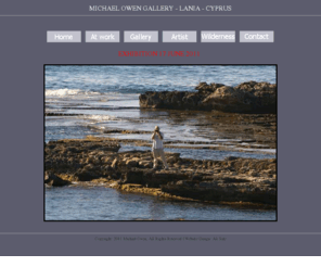 michaelowengallery.com: Michael Owen Gallery
Online Gallery for Michael Owen, Lania, Cyprus