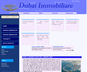 dubai-immobiliare.it: Il mercato immobiliare a Dubai: gli investimenti, la legislazione, progetti e  offerte di compra vendita immobili a Dubai.
Acquista immobili, appartamenti, studi e ville a Dubai, guarda i progetti in costruzione e gli annunci di compravendita.