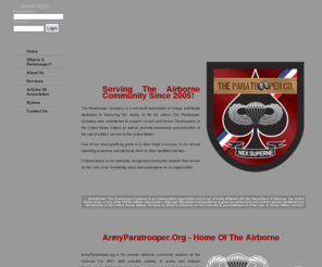 paratroopercompany.com: The Paratrooper Company - Supporting the Airborne Community since 2005
The Paratrooper Company provides support to current and former Paratroopers improve their quality of life and promotes awareness of the role of the military in the United States.