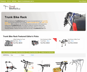 trunkbikerack.net: Trunk Bike Rack | 2 Bike Trunk Bike Rack | Bike Racks | TrunkBikeRack.net

				Hello and welcome to TrunkBikeRack.net! This is your one stop destination for Trunk Bike Racks you can't find anywhere else, including 2 Bike Trunk Bike Racks and 3 Bike Trunk Bike Racks. With our help you can find the right products and brands at the lowest prices online only at TrunkBikeRack.net. Let us help you meet your shopping needs whi