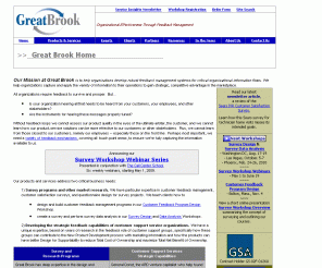 greatbrook.com: Create a Survey - Survey Questionnaire Design
Great Brook assists companies' feedback management practices, esp. customer feedback through survey design, thus enhancing organizational effectiveness.  We specialize in conducting survey research, especially in creating survey questionnaire designs, and in enhancing customer support's feedback role in New Product Development to achieve better product supportability.