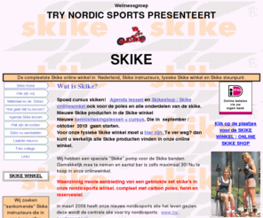 skike-zuidholland.nl: Grote Skike online-winkel, Skike instructeurs, Skike onlineshop, Skiken in Nederland .
Skikewinkel steunpunt en trainers voor geheel Nederland, site met skike onlineshop, NSO, nordic sports, Skike instructeurs,Skiken, skike winkels, nordic sports,KV  poles, Skike pole,Skiken , Skike Nederland, Skiken in Nootdorp maar ook in Delft Delfgauw,Den Haag,Nootdorp,Pijnacker