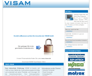 visam.info: Serviceseiten der VISAM GmbH - HMI, SCADA, Industriecomputer
VISAM ist Anbieter von Prozessvisualisierung, HMI, SCADA, Industrie Computer, Panel PCs, Industrie Displays, Bediengeräten, Automationstechnik und Medizintechnik