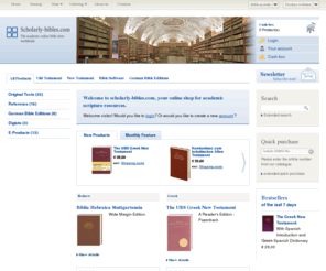 nestlealand.com: scholarly-bibles.com
The academic online bible store with basic editions as Biblia Hebraica Stuttgartensia, Novum Testamentum Graece (Nestle-Aland), Vulgata e.g.