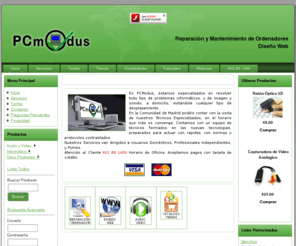 pcmodus.com: Inicio
Reparacion y Mantenimiento de Ordenadores en Madrid. Diseño Web.