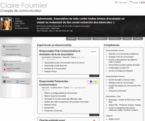 fournier-claire.com: Claire Fournier - CV - Chargée de communication
Mes différentes expériences de gestion de projet acquises sur le terrain agrégées par la formation généraliste de master en communication suivie à l'ICOMTEC me permettent aujourd'hui de vous proposer une expertise de qualité.