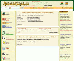 magyarnemet.hu: Magyar Német  
Német-Magyar Magyar-Német szótár, online fordítás, nyelvi játékok, szókincs fejlesztés, nyelv gyakorlás, online rádió adások!