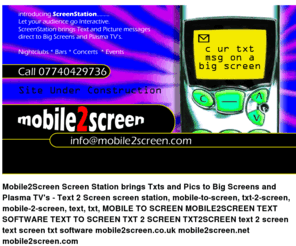 text2screenuk.com: Mobile2Screen Screen Station brings Txts and Pics to Big Screens and Plasma TV's - Text 2 Screen
Mobile2Screen Screen Station brings Txts and Pics to Big Screens and Plasma TV's