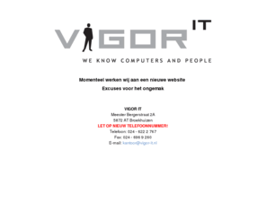 vigor-it.nl: Vigor IT - we know computers and people
Vigor een echte Apple Macintosh-specialist. Sterker nog: wat Apple betreft, zijn we Authorised Service Provider. Wij creren een compleet vangnet voor de Mac-gebruiker. Met als voornaamste uitgangspunt dat degelijk systeembeheer een onmisbare basis is. Want alleen maar computers leveren is geen kunst. Wij zorgen ervoor dat alles ook echt werkt. Zonder problemen, jarenlang.