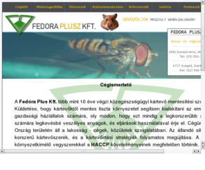 fedora.hu: Fedora Plus Kft - Rovar és rágcsálóírtás
Csótány, ágyi poloska, hangya és egér irtás kedvező áron környezetkímélő vegyszerekkel azonnal. Fedora Plus Kft.