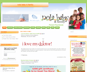 nolababy.com: nola baby & family
New Orleans Baby, nola baby and parent, a magazine providing news, events and resources to parents in the New Orleans area