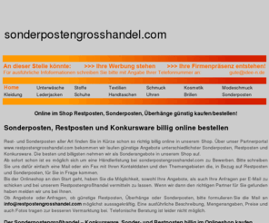 sonderpostengrosshandel.com: Rest- und Sonderposten billig bestellen, günstig kaufen  Online-Shop, Großhandel!
Wir vermitteln im Onlineshop und im Großhandel Ihre Konkursware, Restposten und Sonderposten. Sonderposten billig kaufen