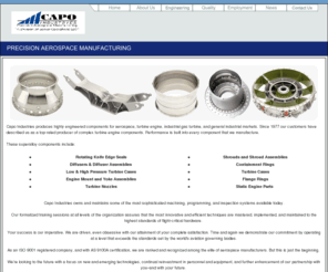 capoindustriesinc.com: Capo Industries - Aerospace component manufacturer
Capo Industries manufactures precision machined components for aerospace, aircraft, jet engine, industrial gas turbine, and general industrial markets. Performance is built into every component that we manufacture.