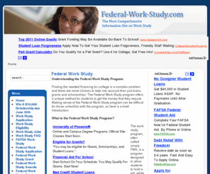 federal-work-study.com: Federal Work Study
The Federal Work Study Information Site contains valuable information about the Federal Work Study Program.