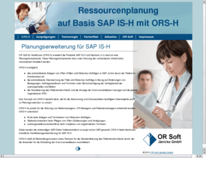 ors-h.de: OR Soft for Healthcare - Ressourcenplanung auf Basis SAP IS-H
Simultane Ressourcenplanung optimiert den Patientendurchlauf im Krankenhaus, schafft Transparenz, zufriedene Patienten und spart Kosten.