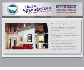 engels-spanndecken.com: Engels Spanndecken - Lichtdecke Spanndecke von Thomas Engels in Leverkusen NRW - Willkommen
Spanndecken Engels in Leverkusen - wir spannen - Lichtdecken - Deckengestaltung - Lackdecken - Deckengestaltung - NRW