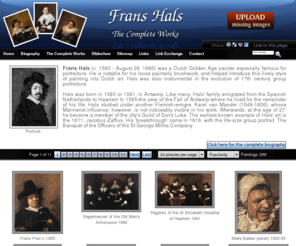 frans-hals.org: Frans Hals - The complete works
Frans Hals - Homepage. The complete works, large resolution images, ecard, rating, slideshow and more! One of the largest Frans Hals resource on the web!