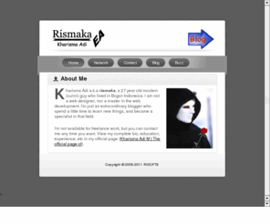 rismaka.net: RISOFTE
kharisma Adi a.k.a rismaka, a 26 year old moslem (sunni) guy who lived in Bogor-Indonesia. I am not a web designer, nor a master in the web development. I'm just an extra-ordinary blogger who spend a little time to learn new things