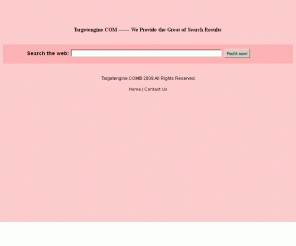 targetengine.com:  Search Engine - Targetengine
Pay Per Click advertising engine. Advertisers place
your link or banner on our site for traffic increasment. Affiliates join us free, put a
search box in your website, send us unique traffic and earn money from your website.