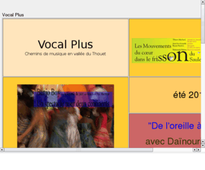 vocalplus.org: www.vocalplus.org
activités musicales proposées par l'association et ses partenaires