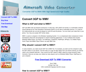 convert3gptowmv.com: Convert 3GP To WMV
Aimersoft Video converter, fast 3GP video converter and 3GP To WMV converter, can easily convert 3GP To WMV with 400% high conversion speed!