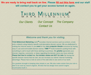 esq.net: Accommodation Hosting Web Site design ~ Third Millennium Marketing , LLC Telephone 860-521-5151
We are Third Millennium Marketing, LLC ® established in 1995, we design and host web sites. We have designed and hosted sites for companies both in the United States and Internationally.