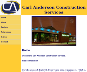 carlandersonconstruction.com: Carl Anderson :: Home
Welcome to Carl Anderson Construction Services