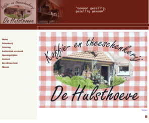 dehulsthoeve.com: "Gewoon gezellig, gezellig gewoon" -
Koffie- en theeschenkerij te Brummen op de Veluwezoom en aan de IJsselvallei.