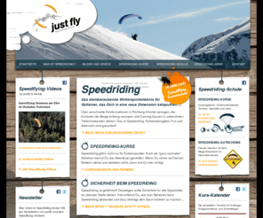 justfly-speedriding.de: justfly Speedriding-Schule
Speedriding ist ein neues Wintersport-Abenteuer, das Skifahren und Fliegen kombiniert. Mehr Infos zum Sport, Bilder, Clips, Schulungsangebote und Speedriding-Ausrüstung findest Du hier 