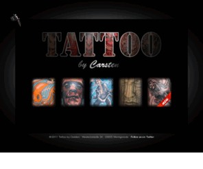 tattoo-carsten.de: Tattoo by Carsten
Tattoo by Carsten / Tattoo Studio in Wernigerode Westernstrasse 34  38855 Wernigerode