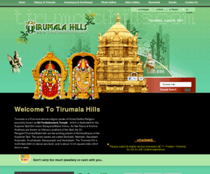 tirumalahills.com: ..:: Welcome to Tirumala Hills ::.. tirumala tirupati, venkateswara, balaji, venkatadri, tirupati, accommodation, history, TTD, accommodation, tirumalahills, tirumala hills, hills, sevas, prasadam, hait offering, schemes, suprabhatam, hair offering, tirumala map, Tomala Seva, Suprabhatam, Pavitrotsavam, Bhramotsavam, Padmavathi, Padmavati,Govindaraja Temple, Temples of India, Hindu Temples, Temples of South India, South Indian Temples, Temples of Andhra Pradesh,Simhachalam
tirumalahills.com, tirumala accommodation, tirumalahills, tirumala tirupati, venkateswara, balaji, venkatadri, tirupati, tirumala, history, TTD, facilities, sevas, prasadam, hair offering, schemes, suprabhatam, tirumala map, Tomala Seva, Suprabhatam, Pavitrotsavam, Bhramotsavam, Padmavathi, Padmavati, Govindaraja Temple,  Temples of India, Hindu Temples, Temples of South India, South Indian Temples, Temples of Andhra Pradesh, Simhachalam, tirupati balaji, tirupati tirumala balaji, tirupati india, tirupati temple, tirupati balaji temple, india tirupati temple, south india temple, south india pilgrimage, south india pilgrimage tours, pilgrimage tours south india, pilgrimage in south india, pilgrimage tour to south india, south india temple tours, temple tours to south india, temples in south india, meenakshi temple tour, madurai temple tours, mahabalipuram tours, pilgrimage india, pilgrimage tours india, pilgrimage tour in india, india pilgrimage, india pilgrimage tours, pilgrimage in india, pilgrimage & religious tours in india, pilgrimage tours of india, indian pilgrimage tours, pilgrimage tour packages of india, pilgrimage-india, hindu, religion, religious, god, deva, devalaya, devalayam, lord, vishnu, venkateswara, krishna, rama, ram, srivari, temple, worship, mandir, tirumala, tirupati, devasthanam, tours, travels, holy, pilgrimage, pilgrims, accomodation, tours, facilities, information, prayer, seva, laddus, kalahasti, papavinasham, akasha ganga