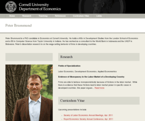 peterbrummund.com: Peter Brummund
A PhD candidate in economics at Cornell University. He holds a MSc in Development Studies from the London School of Economics and Political Science...