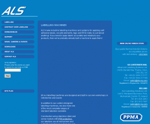 als-eu.com: ALS - Advanced Labelling Systems
ALS (Advanced Labelling Systems Ltd) are manufacturers of labeling machines, labeling equipment and labeling systems for self-adhesive labels.