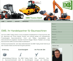 emb-trading.net: Home EMB Trading GmbH
EMB Trading GmbH, Neukirchen v. Wald, EMB Trading GmbH, EMB Baumaschinen, Baumaschinenvertrieb, Minibagger, Midibagger, Hydraulikbagger, Kettenbagger, Mobilbagger, Radbagger, Lader, Radlader, Kompaktlader, Lader mit Allradlenkung, Kompakt Raupenlader, Knicklader,MTL, Teleskopen, Nutzfahrzeug, Anbaugeräte,
Dumper, Compact Equipment, Construction Equipment, Trading, Trade, bobcat, bobcat verkauf, bobcat ersatzteil verkauf, bobcat ersatzteile, doosan, doosan verkauf, doosan ersatzteil verkauf, doosan ersatzteile, liugong, liugong verkauf, liugong ersatzteil verkauf, liugong ersatzteile, EMB trade, EMB sell, EMB,
Baustellenmaschinen