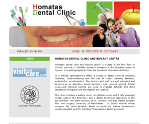 homatas.com: Christos Homatas and Andreas Homatas - Cyprus Limassol Dentists
Homatas dental clinic in Limassol Cyprus. Fully licenced and qualified dentists in Limassol Cyprus