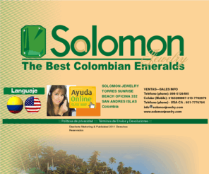 solomonjewelry.com: Wimcomex Ltda
Es una empresa orgullosamente colombiana para el mundo, con marca registrada, creada en el ao 1994 y dedicada a la elaboracin de joyas con piedras preciosas y semipreciosas / Is a worldwide Colombian company, with registered trade mark, it was created in 1994 and it is dedicated to elaborating  jewelry with precious and semiprecious stones.