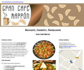 grancafemarron.com: Restaurante. Benicarló, Castellón. Gran Café Marrón
Cocina holandesa y española en el restaurante Gran Café Marrón. Platos típicos holandeses, saté, fricandella, arroces. Le esperamos. Tlf. 964 460 869.