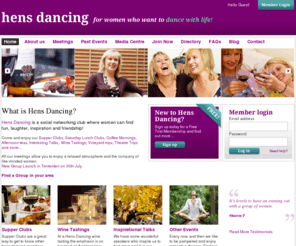 hens-dancing.com: Hens Dancing - Social Networking Groups for Women (Kent, Surrey)
hens dancing is a social networking group for women who want to make new friends and have good times at social events including Supper Clubs, wine tastings and talks