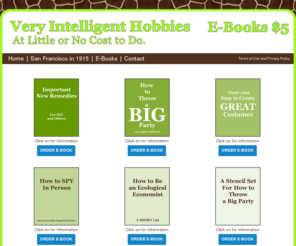 howtohelpschools.com: Very Intelligent Hobbies to Have, With little or no costs $5.00/each. For the body use; New Remedies for HIV and 50 others, How To Be An Ecologal Economist, How To  Spy In Person Sucess's with organized crimes and How To Throw A Big Party For Schools or Work, on profit, decorations, a haunted house and games.
Very Intelligent Hobbies to Have, With little or no costs $5.00/each. For the body use; New Remedies for HIV and 50 others, How To Be An Ecologal Economist, How To  Spy In Person Sucess's with organized crimes and How To Throw A Big Party For Schools or Work, on profit, decorations, a haunted house and games.